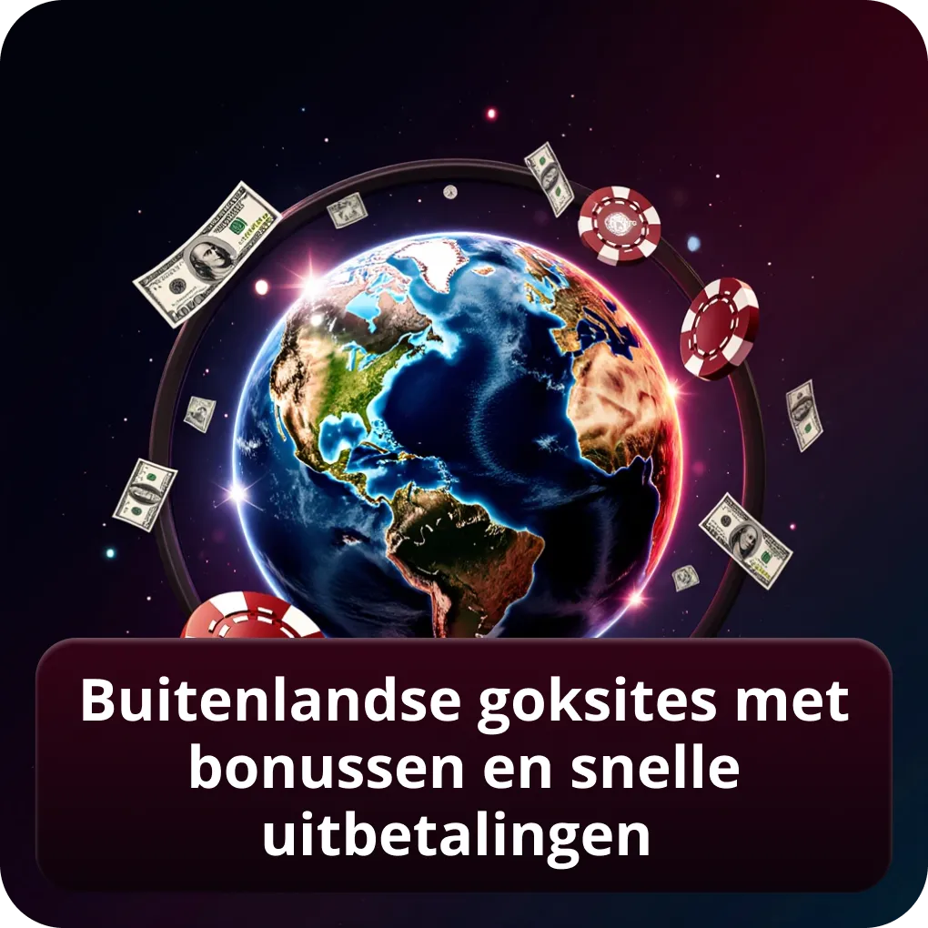 Buitenlandse goksites met bonussen en snelle uitbetalingen